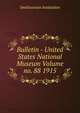 Bulletin - United States National Museum Volume no. 88 1915, Smithsonian Institution 