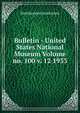 Bulletin - United States National Museum Volume no. 100 v. 12 1933, Smithsonian Institution 