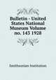 Bulletin - United States National Museum Volume no. 143 1928, Smithsonian Institution 