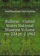 Bulletin - United States National Museum Volume no. 224 pt. 2 1962, Smithsonian Institution 