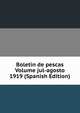 Boletin de pescas Volume jul-agosto 1919 (Spanish Edition), 