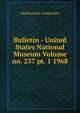 Bulletin - United States National Museum Volume no. 237 pt. 1 1968, Smithsonian Institution 
