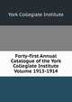 Forty-first Annual Catalogue of the York Collegiate Institute Volume 1913-1914, York Collegiate Institute 