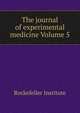 The journal of experimental medicine Volume 5, Rockefeller Institute 
