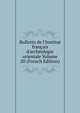 Bulletin de l'Institut fran?ais d'arch?ologie orientale Volume 20 (French Edition), 