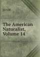 The American Naturalist, Volume 14, JSTOR 