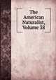 The American Naturalist, Volume 38, 