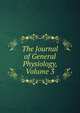 The Journal of General Physiology, Volume 3, 