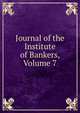 Journal of the Institute of Bankers, Volume 7, 