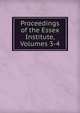 Proceedings of the Essex Institute, Volumes 3-4, 