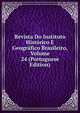 Revista Do Instituto Historico E Geografico Brasileiro, Volume 24 (Portuguese Edition), 