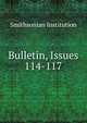 Bulletin, Issues 114-117, Smithsonian Institution 