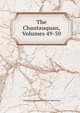 The Chautauquan, Volumes 49-50, Chautauqua Scientif Literary And Circle 