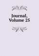 Journal, Volume 25, 