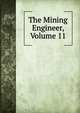 The Mining Engineer, Volume 11, 
