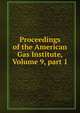 Proceedings of the American Gas Institute, Volume 9, part 1, 