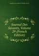 Journal Des Savants, Volume 29 (French Edition), Acad?mie Inscriptions &amp; Belles-lettres 