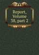 Report, Volume 38, part 2, 