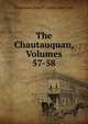 The Chautauquan, Volumes 57-58, Chautauqua Scientif Literary And Circle 