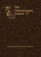 The Chautauquan, Volume 13, Chautauqua Scientif Literary And Circle 