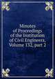 Minutes of Proceedings of the Institution of Civil Engineers, Volume 132, part 2, 