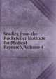 Studies from the Rockefeller Institute for Medical Research, Volume 4, 