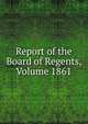 Report of the Board of Regents, Volume 1861, 
