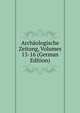 Archaologische Zeitung, Volumes 15-16 (German Edition), 