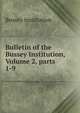 Bulletin of the Bussey Institution, Volume 2, parts 1-9, Bussey Institution 