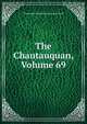 The Chautauquan, Volume 69, Chautauqua Scientif Literary And Circle 