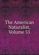 The American Naturalist, Volume 55, 