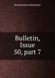 Bulletin, Issue 50, part 7, Smithsonian Institution 