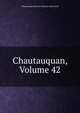 Chautauquan, Volume 42, Chautauqua Scientif Literary And Circle 