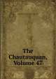 The Chautauquan, Volume 47, Chautauqua Scientif Literary And Circle 
