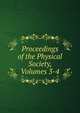 Proceedings of the Physical Society, Volumes 3-4, 
