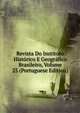 Revista Do Instituto Historico E Geografico Brasileiro, Volume 25 (Portuguese Edition), 