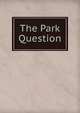 The Park Question, 