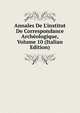 Annales De L'institut De Correspondance Arch?ologique, Volume 10 (Italian Edition), 