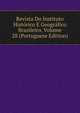 Revista Do Instituto Historico E Geografico Brasileiro, Volume 28 (Portuguese Edition), 