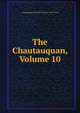 The Chautauquan, Volume 10, Chautauqua Scientif Literary And Circle 