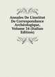 Annales De L'institut De Correspondance Arch?ologique, Volume 34 (Italian Edition), 