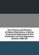 The Theory and Practice of Hydro-Mechanics: A Series of Lectures Delivered at the Institution of Civil Engineers, Session 1884-85, 