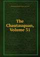 The Chautauquan, Volume 31, Chautauqua Scientif Literary And Circle 