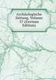 Archaologische Zeitung, Volume 37 (German Edition), 