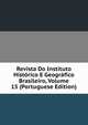 Revista Do Instituto Historico E Geografico Brasileiro, Volume 15 (Portuguese Edition), 