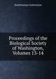 Proceedings of the Biological Society of Washington, Volumes 13-14, Smithsonian Institution 
