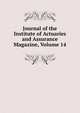 Journal of the Institute of Actuaries and Assurance Magazine, Volume 14, 