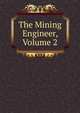 The Mining Engineer, Volume 2, 