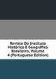 Revista Do Instituto Historico E Geografico Brasileiro, Volume 4 (Portuguese Edition), 