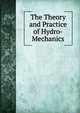 The Theory and Practice of Hydro-Mechanics, 